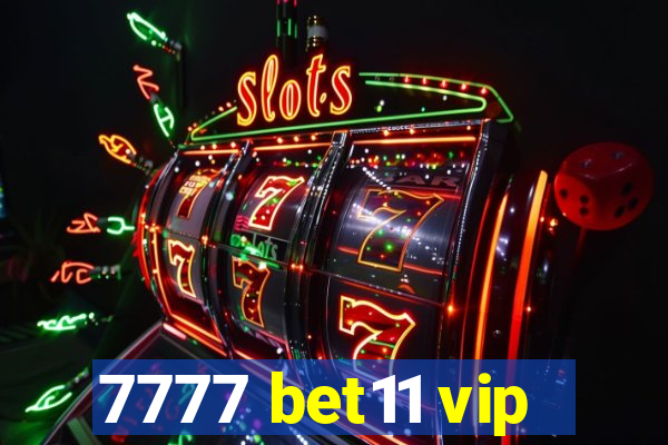 7777 bet11 vip